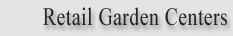 Retail Garden Centers